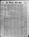Western Daily Press Monday 07 March 1904 Page 1