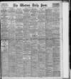 Western Daily Press Tuesday 19 March 1907 Page 1