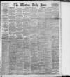 Western Daily Press Monday 08 April 1907 Page 1