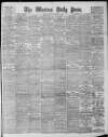 Western Daily Press Monday 03 February 1908 Page 1