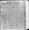 Western Daily Press Saturday 07 May 1910 Page 1