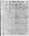 Western Daily Press Friday 14 April 1911 Page 1