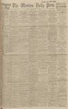 Western Daily Press Monday 31 July 1916 Page 1