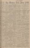 Western Daily Press Saturday 21 May 1921 Page 1