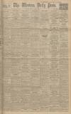 Western Daily Press Monday 09 June 1930 Page 1