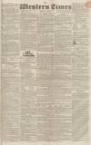 Western Times Saturday 09 August 1834 Page 1