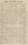 Western Times Saturday 27 March 1841 Page 1
