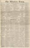 Western Times Saturday 01 January 1842 Page 1