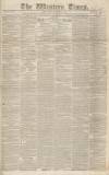 Western Times Saturday 25 November 1843 Page 1