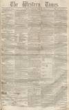 Western Times Saturday 11 July 1846 Page 1