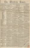 Western Times Saturday 13 March 1847 Page 1