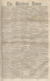Western Times Saturday 07 October 1848 Page 1