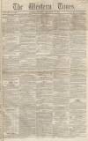 Western Times Saturday 16 December 1848 Page 1