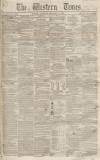 Western Times Saturday 01 December 1849 Page 1