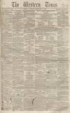 Western Times Saturday 15 December 1849 Page 1