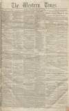 Western Times Saturday 19 January 1850 Page 1