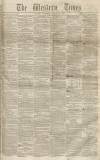Western Times Saturday 16 March 1850 Page 1