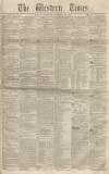 Western Times Saturday 21 September 1850 Page 1