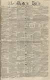 Western Times Saturday 16 November 1850 Page 1