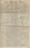 Western Times Saturday 21 December 1850 Page 1