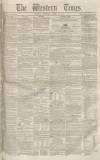 Western Times Saturday 12 April 1851 Page 1