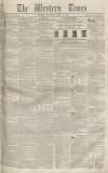 Western Times Saturday 19 April 1851 Page 1