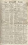 Western Times Saturday 10 April 1852 Page 1