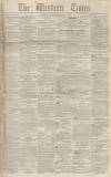 Western Times Saturday 07 May 1853 Page 1