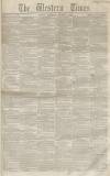 Western Times Saturday 07 October 1854 Page 1