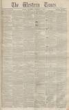 Western Times Saturday 03 November 1855 Page 1