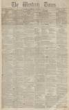 Western Times Saturday 05 January 1856 Page 1