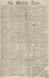 Western Times Saturday 02 February 1856 Page 1