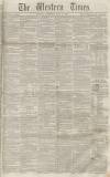 Western Times Saturday 11 July 1857 Page 1