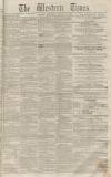 Western Times Saturday 17 October 1857 Page 1