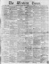 Western Times Saturday 03 April 1858 Page 1