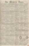 Western Times Saturday 28 May 1859 Page 1