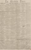 Western Times Friday 16 January 1863 Page 1