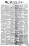Western Times Friday 11 March 1864 Page 1