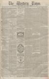 Western Times Tuesday 24 January 1865 Page 1