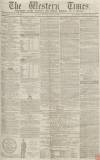 Western Times Tuesday 19 June 1866 Page 1