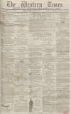 Western Times Tuesday 07 August 1866 Page 1