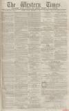 Western Times Tuesday 11 September 1866 Page 1