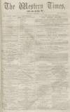 Western Times Saturday 01 December 1866 Page 1