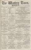 Western Times Monday 03 December 1866 Page 1