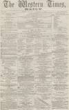Western Times Thursday 27 December 1866 Page 1