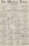 Western Times Saturday 29 December 1866 Page 1