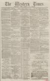 Western Times Tuesday 14 January 1868 Page 1