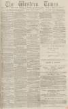 Western Times Tuesday 07 December 1869 Page 1