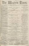 Western Times Monday 10 January 1870 Page 1