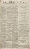 Western Times Tuesday 11 January 1870 Page 1